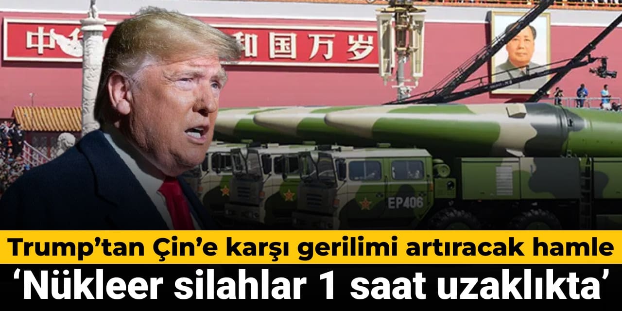 trumptan gerilimi artiracak cin aciklamasi nukleer silahlar 1 saat uzaklikta 6LOZMBgm