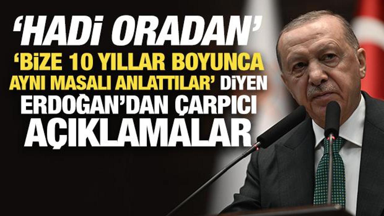 ‘Bize 10 yıllar boyunca aynı masalı anlattılar’ diyen Erdoğan’dan çarpıcı açıklamalar